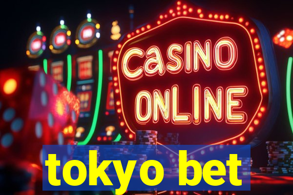 tokyo bet