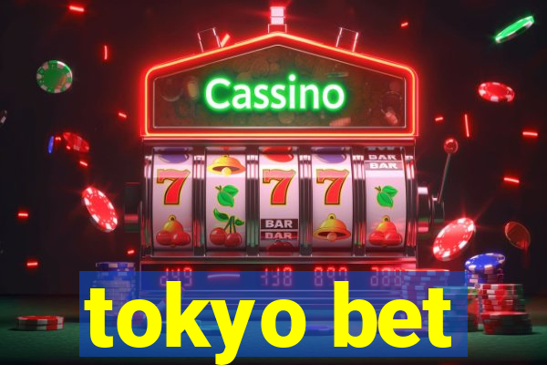 tokyo bet