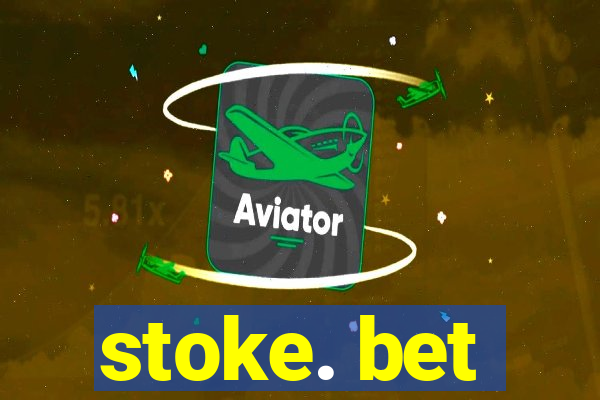 stoke. bet