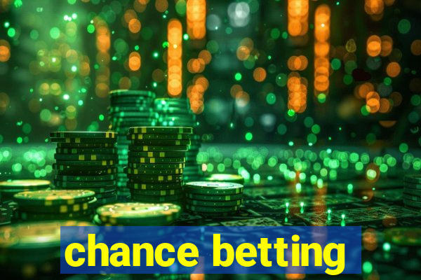 chance betting