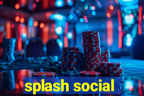 splash social