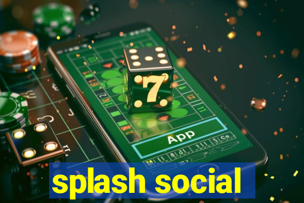 splash social