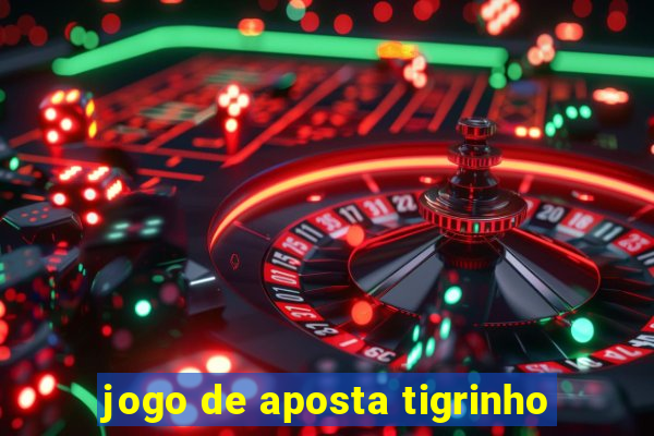 jogo de aposta tigrinho