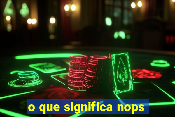 o que significa nops