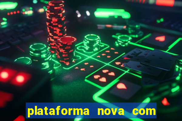 plataforma nova com b?nus de cadastro