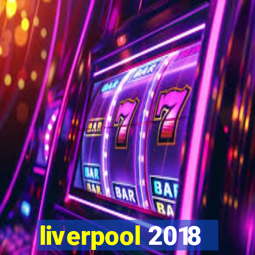 liverpool 2018