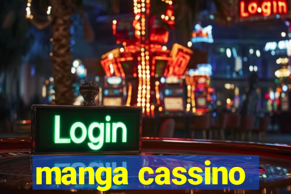 manga cassino