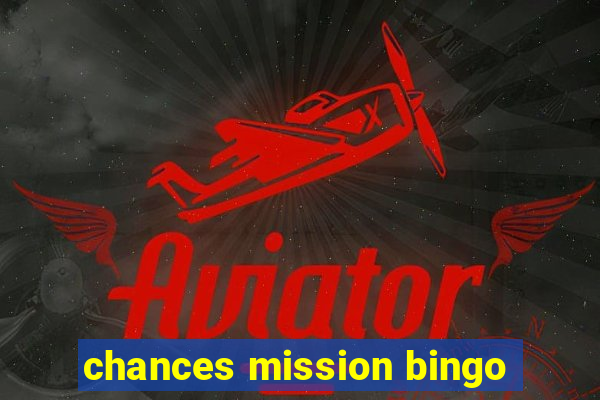 chances mission bingo