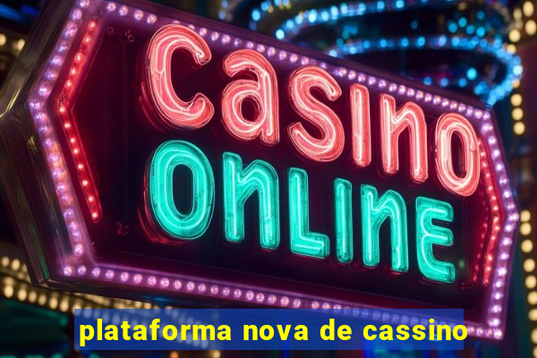 plataforma nova de cassino