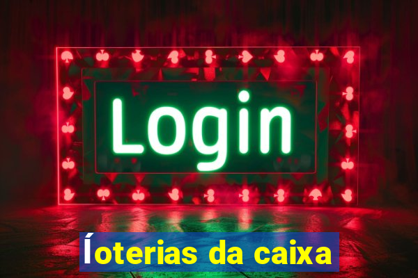 ĺoterias da caixa