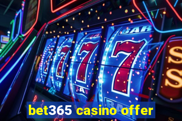 bet365 casino offer