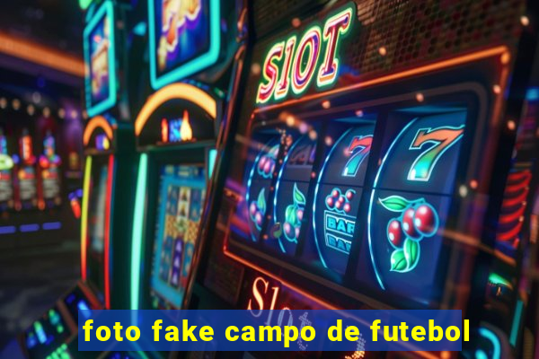 foto fake campo de futebol