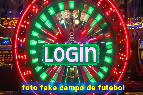 foto fake campo de futebol