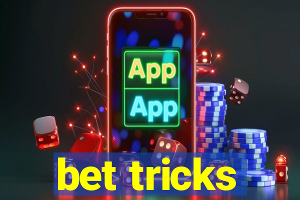 bet tricks