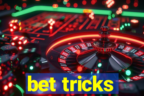 bet tricks