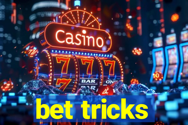 bet tricks