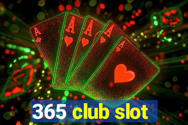 365 club slot