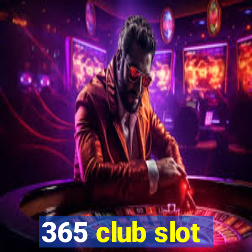 365 club slot