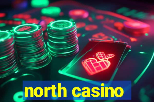 north casino