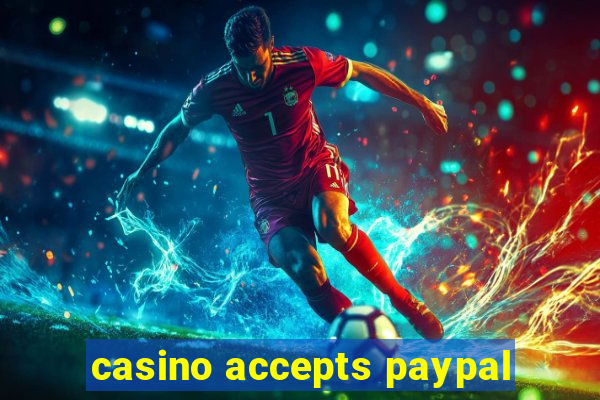 casino accepts paypal