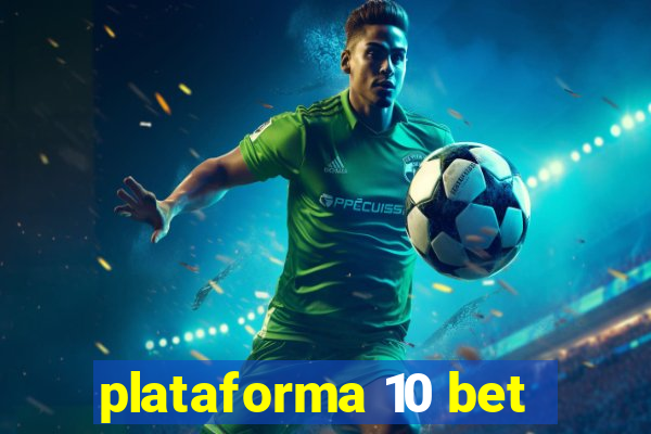 plataforma 10 bet