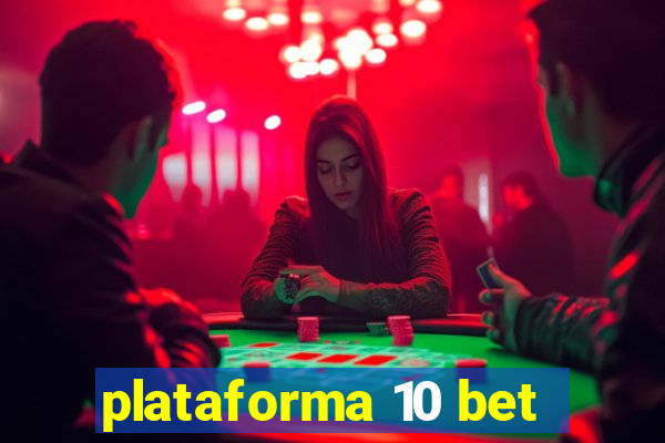 plataforma 10 bet