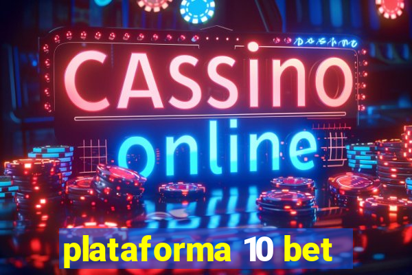 plataforma 10 bet