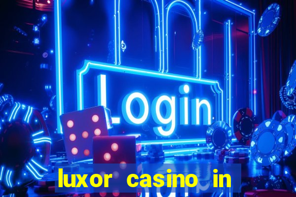 luxor casino in las vegas