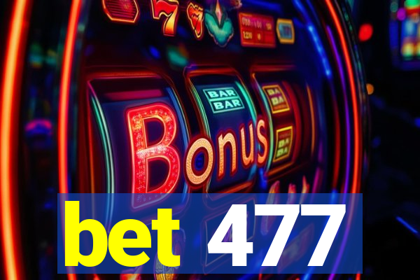 bet 477