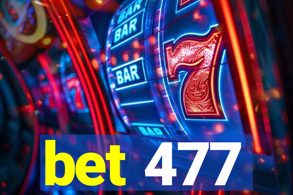 bet 477