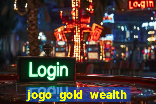 jogo gold wealth fa fa fa