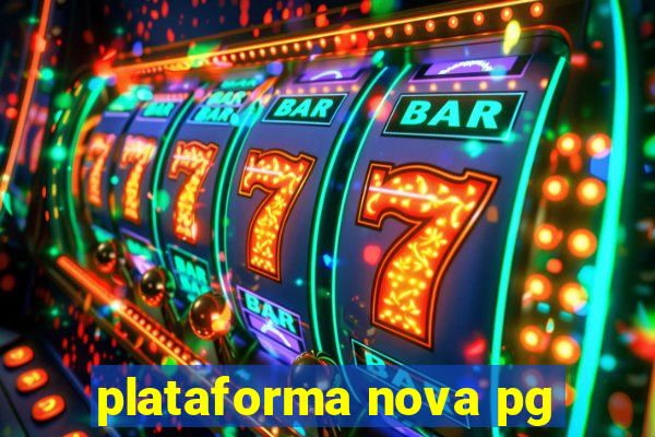 plataforma nova pg