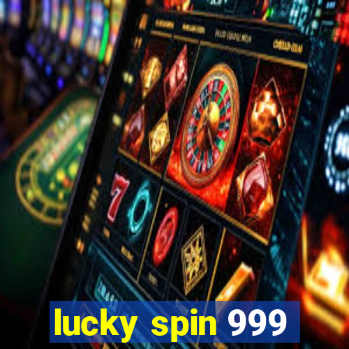 lucky spin 999