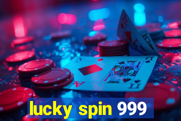 lucky spin 999