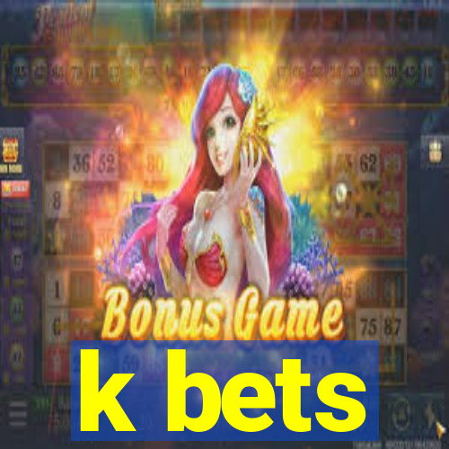 k bets