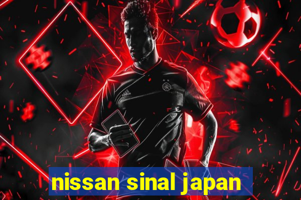 nissan sinal japan