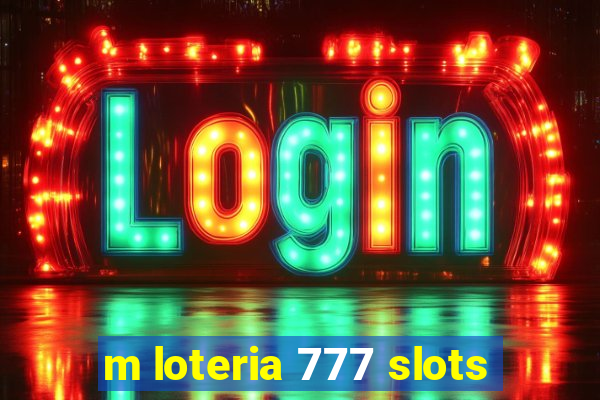 m loteria 777 slots