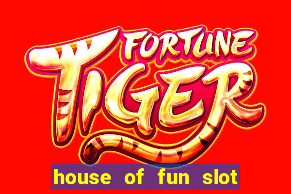 house of fun slot free coins