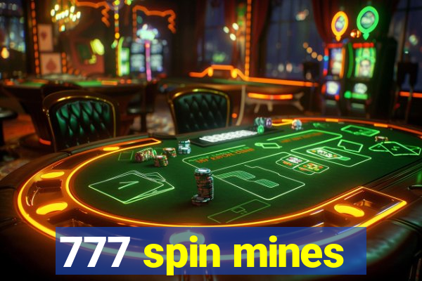 777 spin mines