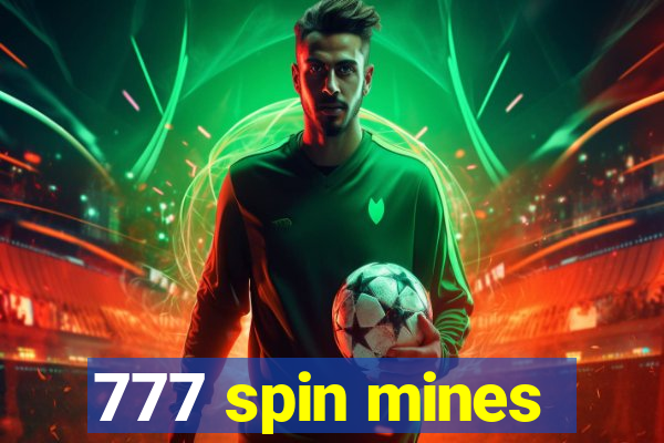 777 spin mines