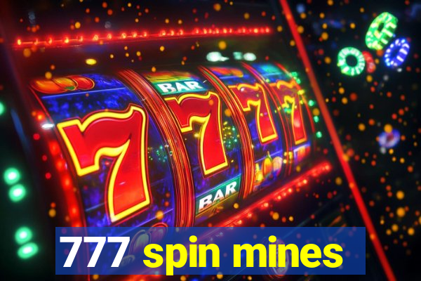 777 spin mines