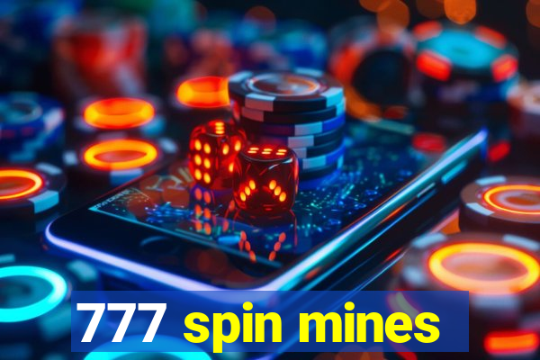 777 spin mines