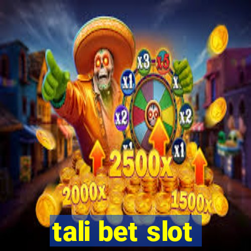 tali bet slot