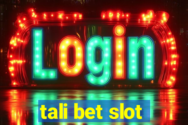 tali bet slot