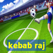 kebab raj