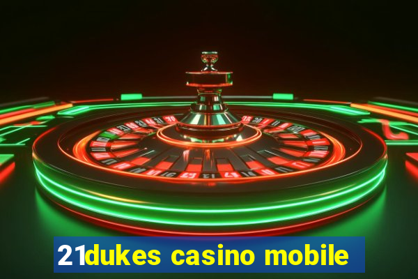 21dukes casino mobile