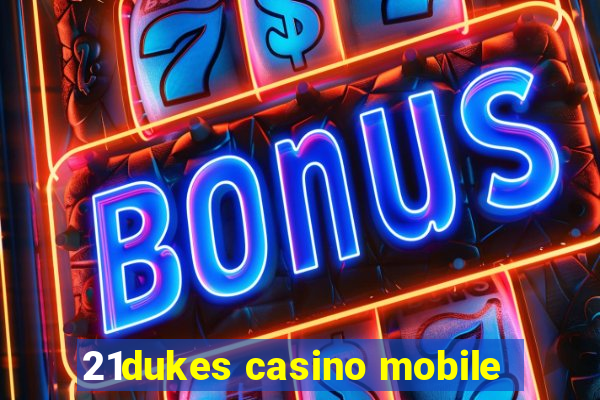 21dukes casino mobile