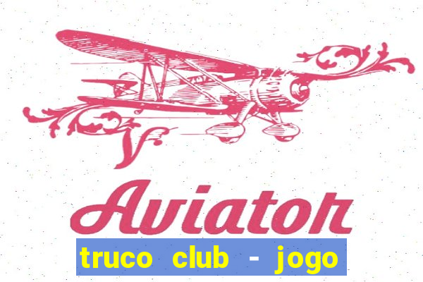 truco club - jogo de p?quer