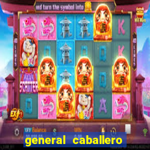 general caballero jlm x 2 de mayo