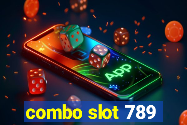 combo slot 789